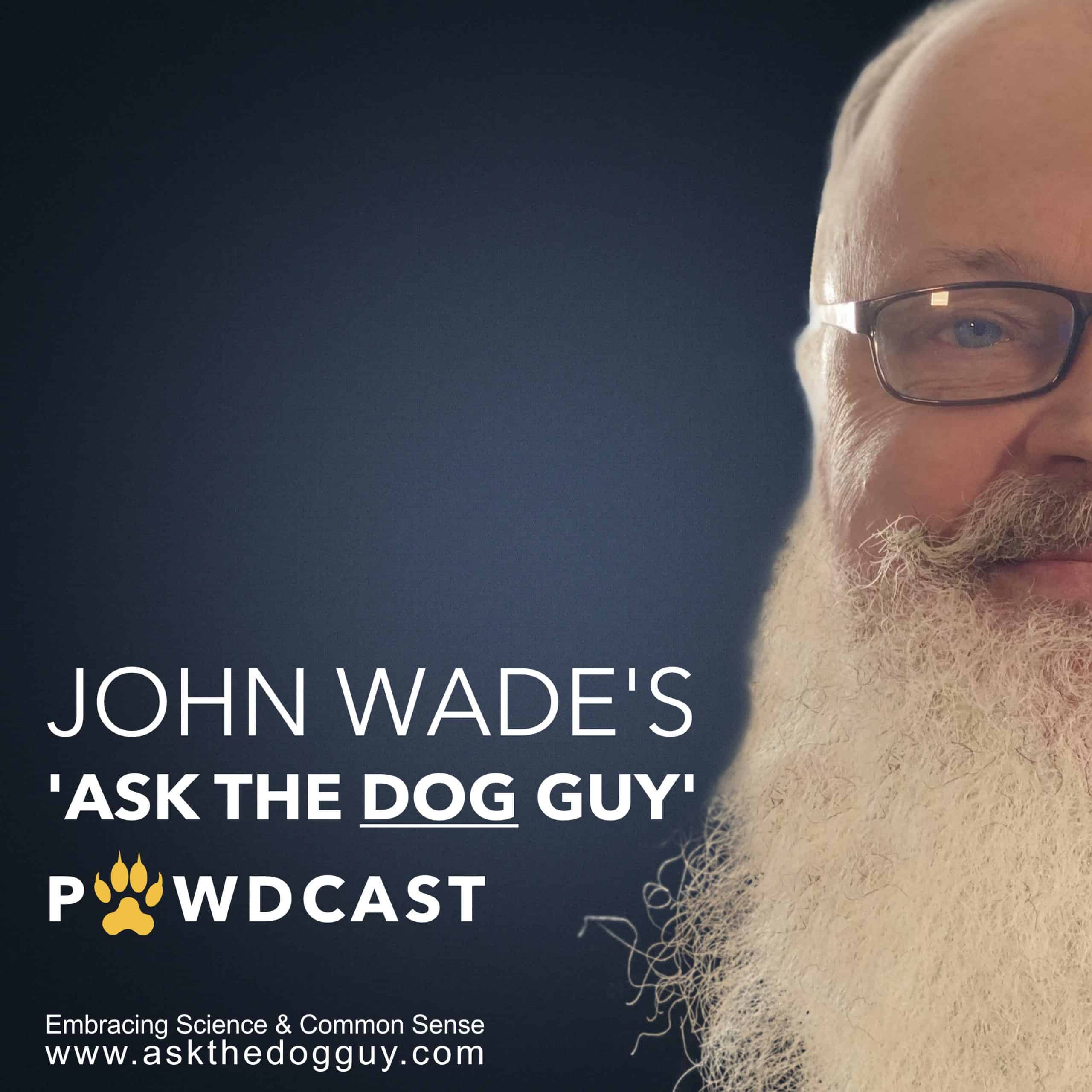 The 'ASK THE DOG GUY' PAWDCAST The 'ASK THE DOG GUY' PAWDCAST