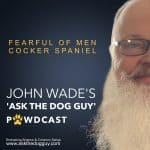 The 'ASK THE DOG GUY' PAWDCAST The 'ASK THE DOG GUY' PAWDCAST