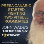 The 'ASK THE DOG GUY' PAWDCAST The 'ASK THE DOG GUY' PAWDCAST